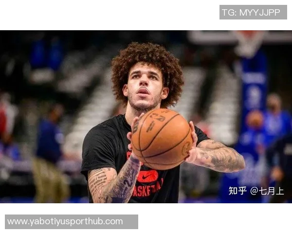 朗佐鲍尔在骑士训练营表现突出展现融入球队的潜力与决心